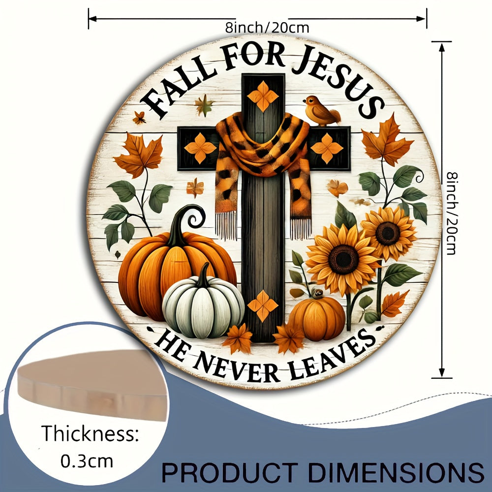 Autumn Religious Wall Decor Sign - Fall for Jesus He Never Leaves - 8x8 Inch Round Manufactured Wood Cross, Pumpkin & Sunflower Wreath Plaque for Home, Door, Room, Living Area, Outdoor, Party, & Church Decoration